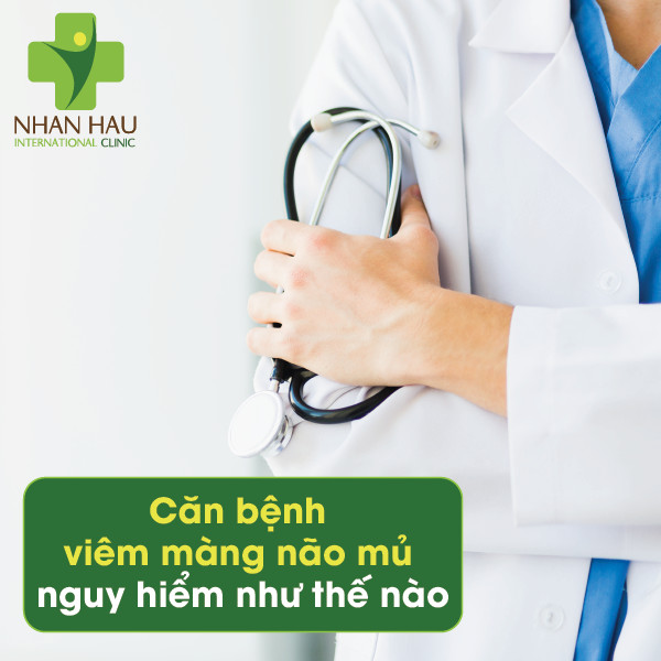Vacxin viêm màng não mủ và căn bệnh viêm màng não mủ nguy hiểm như thế nào 7 Căn bệnh viêm màng não mủ nguy hiểm như thế nào