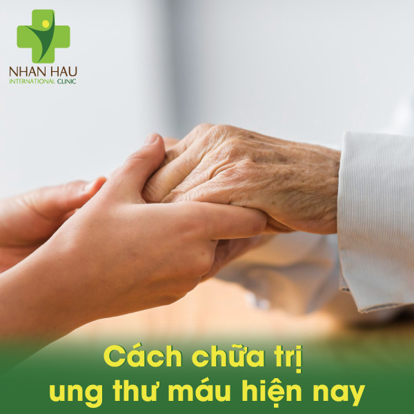 Các triệu chứng ung thư máu và những điều cần lưu ý phòng tránh 6 Cách chữa trị bệnh ung thư máu hiện nay