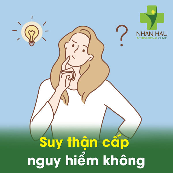 Bệnh suy thận cấp nguy hiểm không 8 Suy thận cấp nguy hiểm không