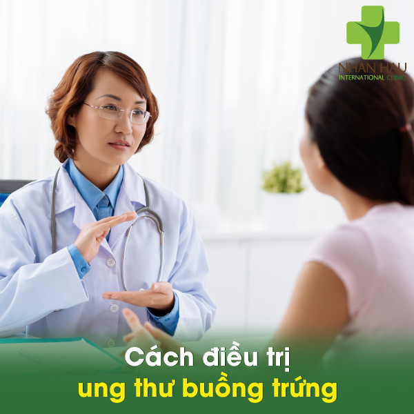 Ung thư buồng trứng và những điều lưu ý cần phòng tránh 6 Cách điêu trị ung thư buồng trứng