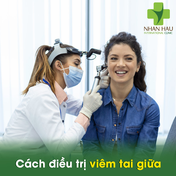 Viêm tai giữa và nguyên nhân gây nên bệnh viêm tai giữa 5 Cách điều trị viêm tai giữa