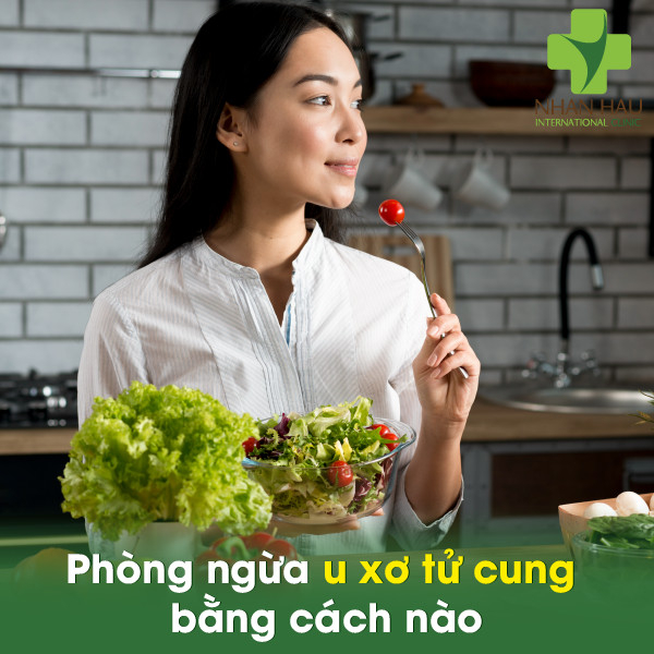 U xơ tử cung và những biến chứng nặng nề 7 Phòng ngừa u xơ tử cung bằng cách nào