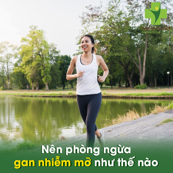 Gan nhiễm mỡ nếu không được điều trị kịp thời thì có nguy hiểm không 7 Nên phòng ngừa gan nhiễm mỡ như thế nào