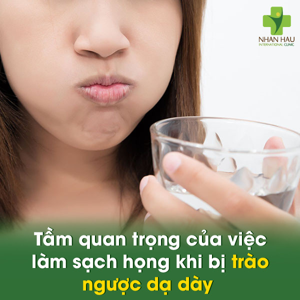Cách làm sạch họng khi bị trào ngược dạ dày nhanh chóng 2 Tầm quan trọng của việc làm sạch họng khi bị trào ngược dạ dày