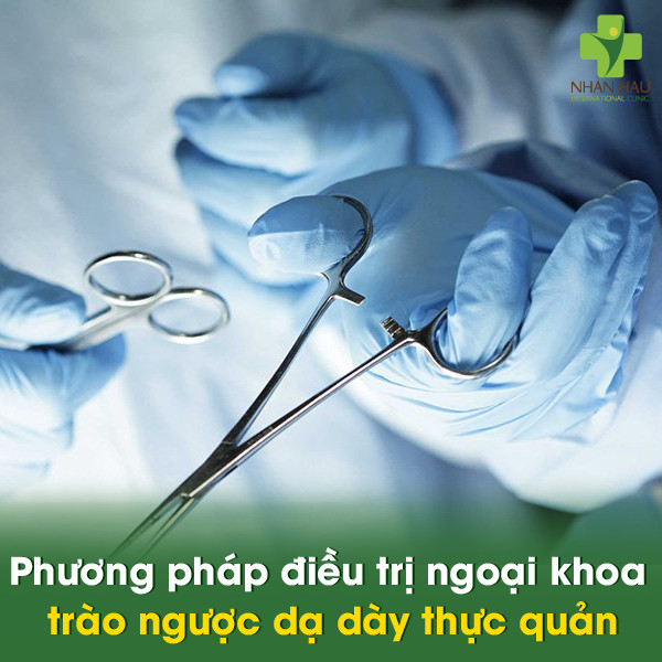 Phác đồ điều trị trào ngược dạ dày thực quản chuẩn bộ Y Tế 3 Phương pháp điều trị ngoại khoa trào ngược dạ dày thực quản