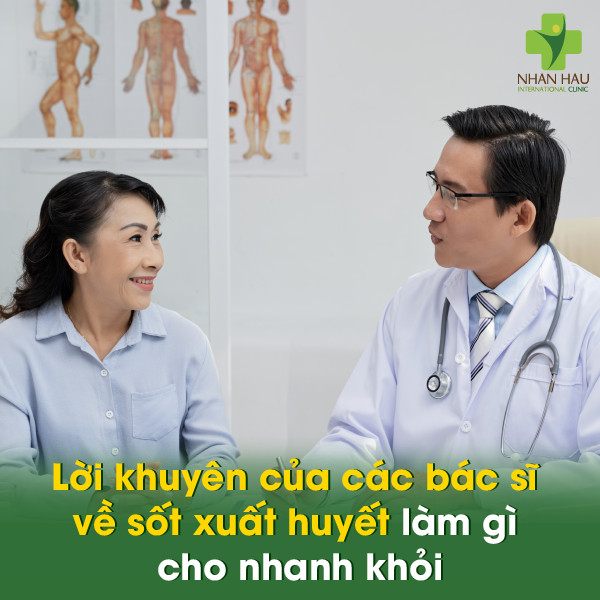 Sốt xuất huyết làm gì cho nhanh khỏi? Cách chữa bệnh sốt xuất huyết tại nhà 5 Lời khuyên của các bác sĩ về sốt xuất huyết làm gì cho nhanh khỏi