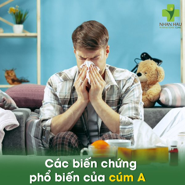Những biến chứng cúm A nguy hiểm cần cảnh giác 2 Các biến chứng phổ biến của cúm A