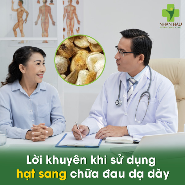 Hạt sang chữa đau dạ dày: Cách dùng, tác dụng phụ và lưu ý 5 Lời khuyên khi sử dụng hạt sang chữa đau dạ dày