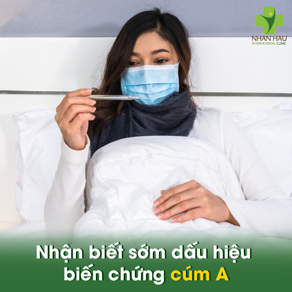 Những biến chứng cúm A nguy hiểm cần cảnh giác 3 Nhận biết sớm dấu hiệu biến chứng cúm A