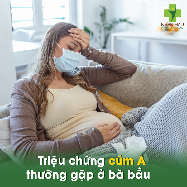 Triệu chứng cúm A thường gặp ở bà bầu