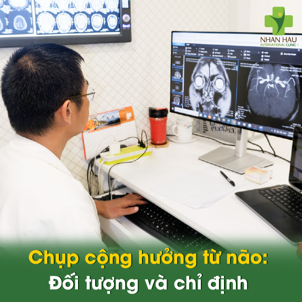 Chụp cộng hưởng từ não: Đối tượng và chỉ định