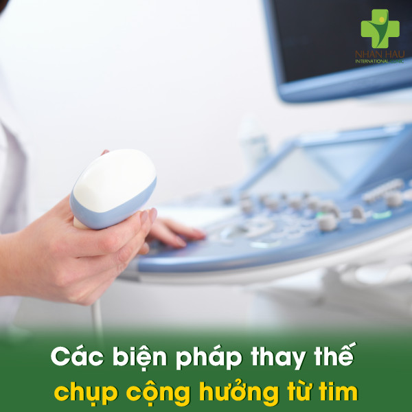 Chụp cộng hưởng từ tim (MRI tim): Đánh giá chi tiết cấu trúc và chức năng tim mạch 6 Các biện pháp thay thế chụp cộng hưởng từ tim