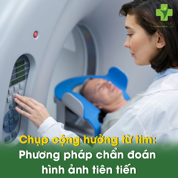 Chụp cộng hưởng từ tim (MRI tim): Đánh giá chi tiết cấu trúc và chức năng tim mạch 1 Chụp cộng hưởng từ tim: Phương pháp chẩn đoán hình ảnh tiên tiến