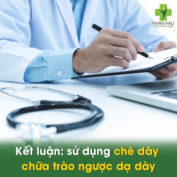 Chè Dây Chữa Trào Ngược Dạ Dày: Giải Pháp Đông Y An Toàn, Hiệu Quả 3 Kết luận: sử dụng chè dây chữa trào ngược dạ dày