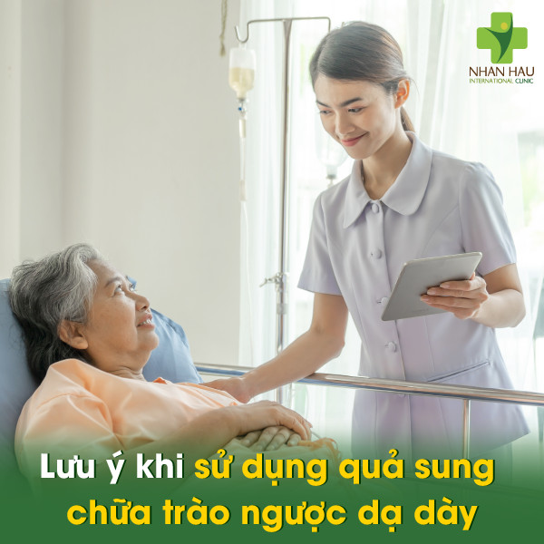 Quả sung chữa trào ngược dạ dày: Sự thật thú vị và những lưu ý khi sử dụng 6 Lưu ý khi sử dụng quả sung chữa trào ngược dạ dày