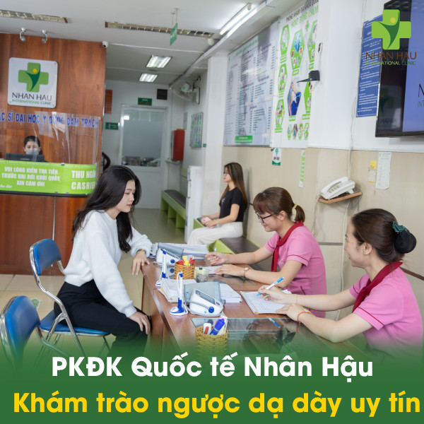 Khám Trào Ngược Dạ Dày Ở Đâu TPHCM? Địa Chỉ Phòng Khám Uy Tín 2 Phòng khám Đa khoa Quốc tế Nhân Hậu- Khám trào ngược dạ dày uy tín