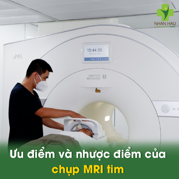 Chụp cộng hưởng từ tim (MRI tim): Đánh giá chi tiết cấu trúc và chức năng tim mạch 5 Ưu điểm và nhược điểm của chụp MRI tim