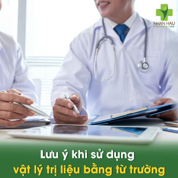 Vật Lý Trị Liệu Bằng Từ Trường: Hiệu Quả Giảm Đau, Hỗ Trợ Phục Hồi 7 Lưu ý khi sử dụng vật lý trị liệu bằng từ trường