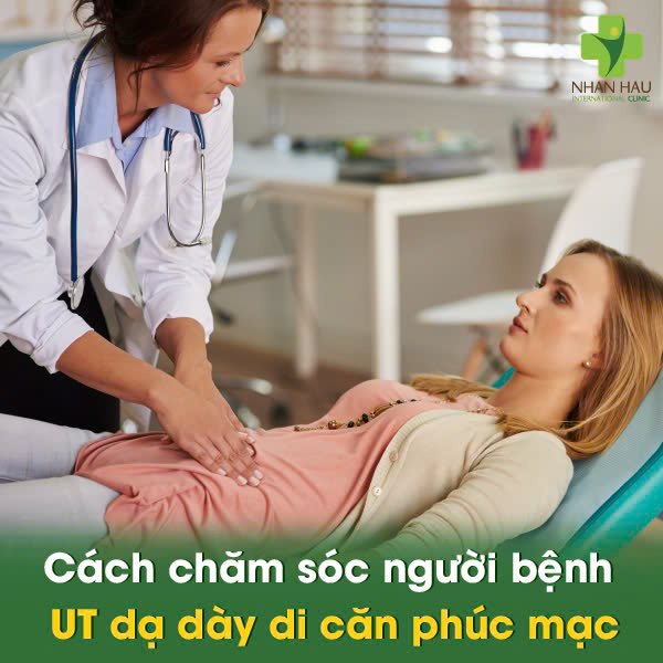 Ung Thư Dạ Dày Di Căn Phúc Mạc: Triệu Chứng, Điều Trị và Cách Chăm Sóc Người Bệnh 4 Cách chăm sóc người bệnh ung thư dạ dày di căn phúc mạc