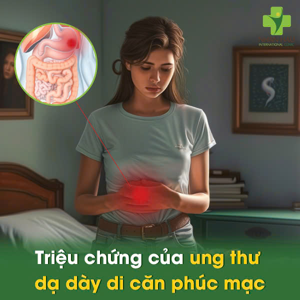 Ung Thư Dạ Dày Di Căn Phúc Mạc: Triệu Chứng, Điều Trị và Cách Chăm Sóc Người Bệnh 2 Triệu chứng của ung thư dạ dày di căn phúc mạc