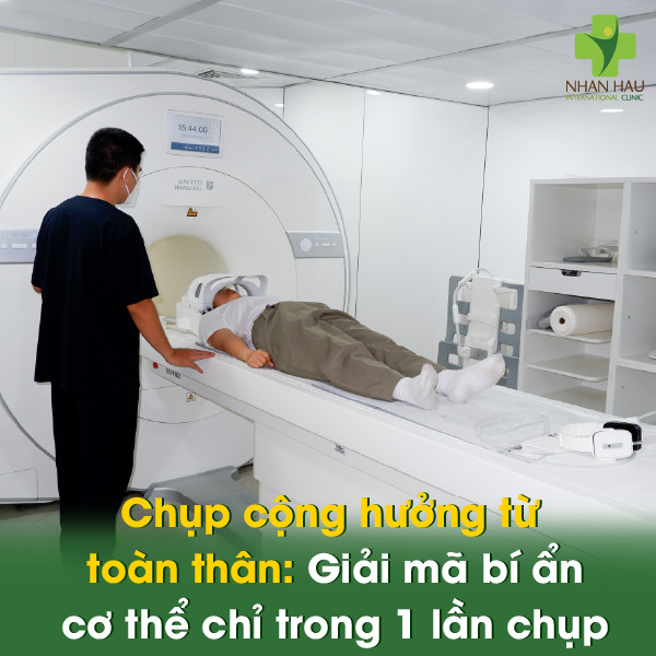 Chụp cộng hưởng từ toàn thân: Giải mã bí ẩn cơ thể chỉ trong 1 lần chụp