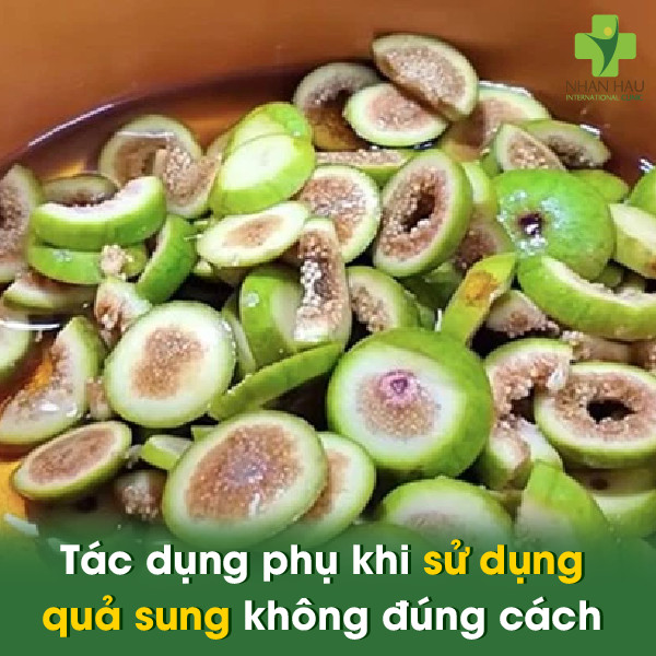 Tác dụng phụ khi sử dụng quả sung không đúng cách
