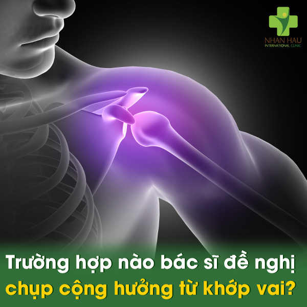 Trường hợp nào bác sĩ đề nghị chụp cộng hưởng từ khớp vai?